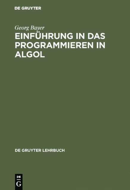 Georg Bayer - Einführung in das Programmieren in Algol, E-bok