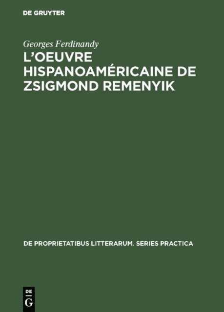 Georges Ferdinandy - L’oeuvre hispanoaméricaine de Zsigmond Remenyik, E-bok