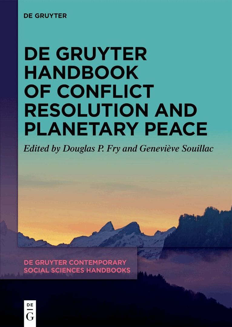 Douglas P. Fry, Geneviève Souillac - De Gruyter Handbook of Conflict Resolution and Planetary Peace, Inbunden. Tillgänglighet: Kommande