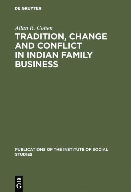 Allan R. Cohen - Tradition, change and conflict in indian family business, E-bok