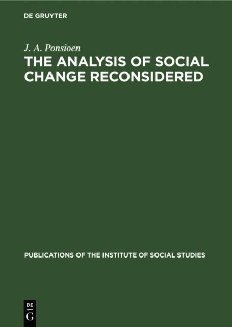 J. A. Ponsioen - analysis of social change reconsidered, E-bok