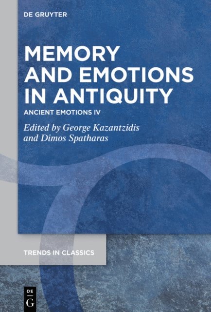 Dimos Spatharas, George Kazantzidis - Memory and Emotions in Antiquity, E-bok