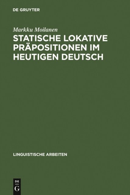 Markku Moilanen - Statische lokative Präpositionen im heutigen Deutsch, E-bok