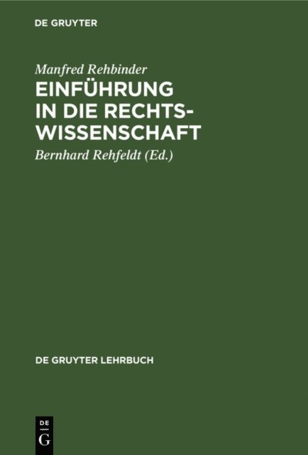 Manfred Rehbinder, Bernhard Rehfeldt - Einführung in die Rechtswissenschaft, E-bok