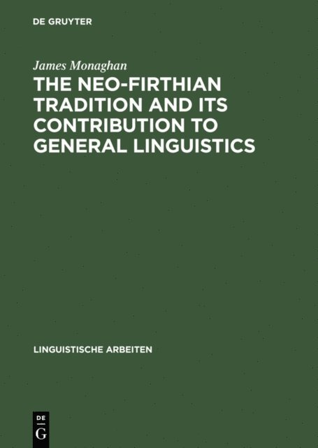 James Monaghan - Neo-Firthian Tradition and Its Contribution to General Linguistics, E-bok