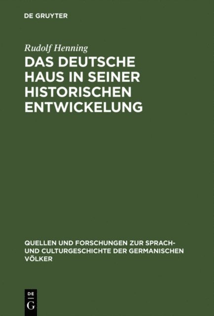Rudolf Henning - Das Deutsche Haus in seiner historischen Entwickelung, E-bok