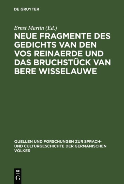 Ernst Martin - Neue Fragmente des Gedichts Van den Vos Reinaerde und das Bruchstück Van Bere Wisselauwe, E-bok