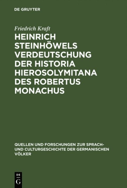 Friedrich Kraft - Heinrich Steinhöwels Verdeutschung der Historia Hierosolymitana des Robertus Monachus, E-bok