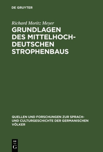 Richard Moritz Meyer - Grundlagen des mittelhochdeutschen Strophenbaus, E-bok