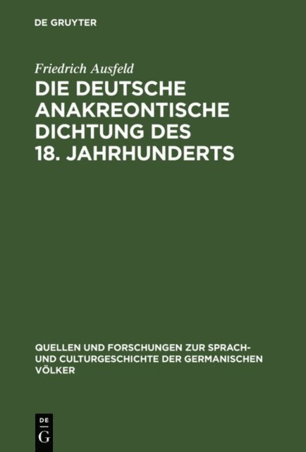 Friedrich Ausfeld - Die deutsche anakreontische Dichtung des 18. Jahrhunderts, E-bok