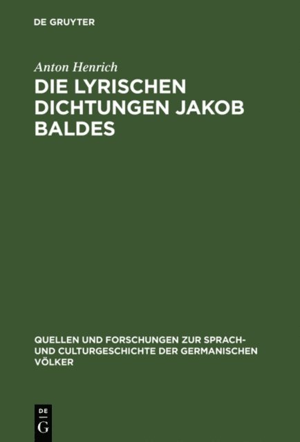 Anton Henrich - Die lyrischen Dichtungen Jakob Baldes, E-bok