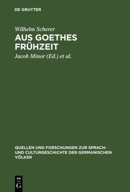 Wilhelm Scherer, Erich Schmidt, Max Posner, Jacob Minor - Aus Goethes Frühzeit, E-bok