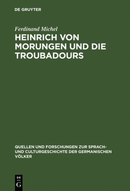 Ferdinand Michel - Heinrich von Morungen und die Troubadours, E-bok