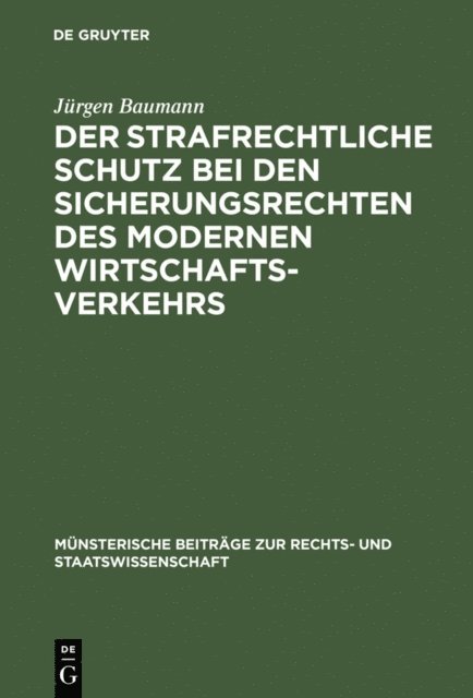 Jurgen Baumann - Der strafrechtliche Schutz bei den Sicherungsrechten des modernen Wirtschaftsverkehrs, E-bok