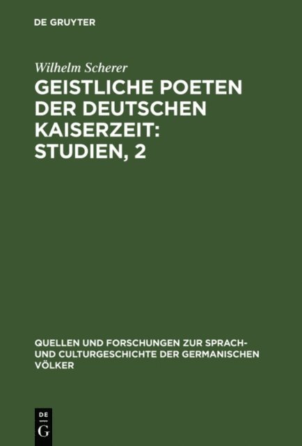 Wilhelm Scherer - Geistliche Poeten der deutschen Kaiserzeit : Studien, 2, E-bok