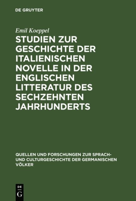 Emil Koeppel - Studien zur Geschichte der italienischen Novelle in der englischen Litteratur des sechzehnten Jahrhunderts, E-bok
