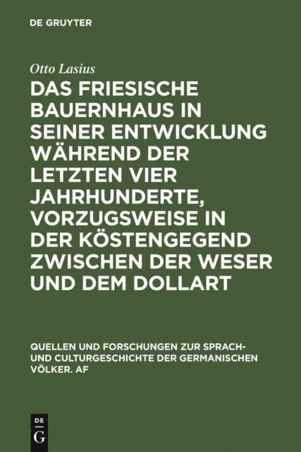 Otto Lasius - Das friesische Bauernhaus in seiner Entwicklung während der letzten vier Jahrhunderte, vorzugsweise in der Küstengegend zwischen der Weser und dem Dollart, E-bok