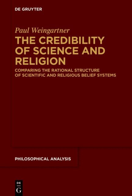 Paul Weingartner - Credibility of Science and Religion, E-bok