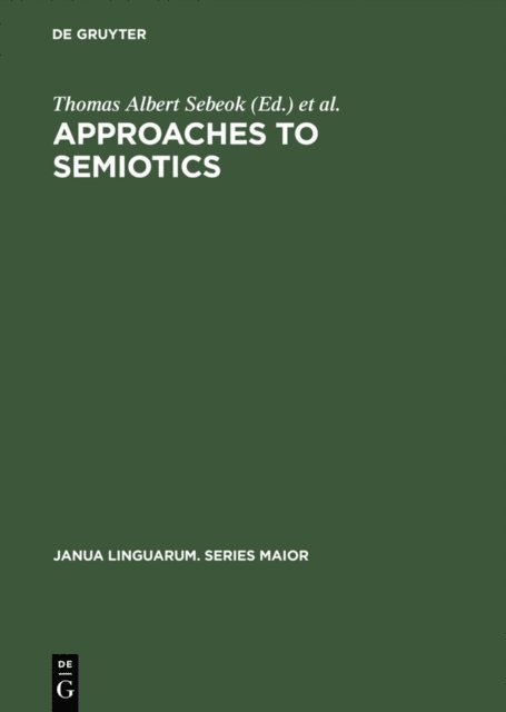 Ind.> Conference on Paralinguistics and Kinesics <1962 Soomington, Thomas Albert Sebeok - Approaches to semiotics, E-bok