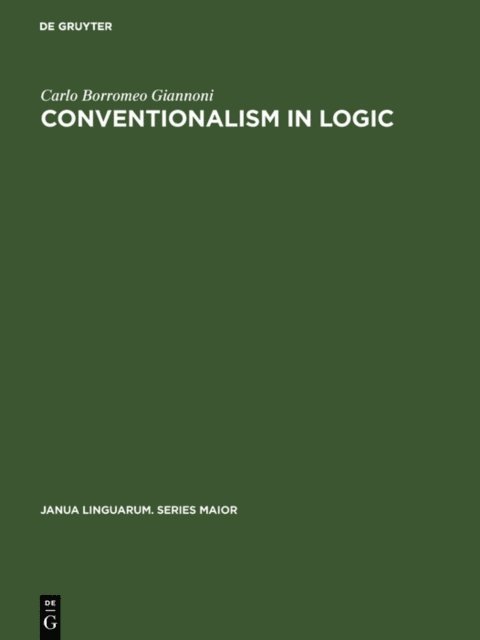 Carlo Borromeo Giannoni - Conventionalism in logic, E-bok