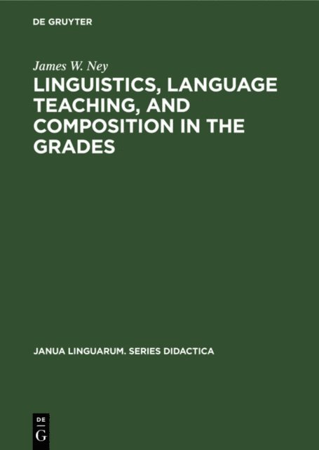 James W. Ney - Linguistics, language teaching, and composition in the grades, E-bok