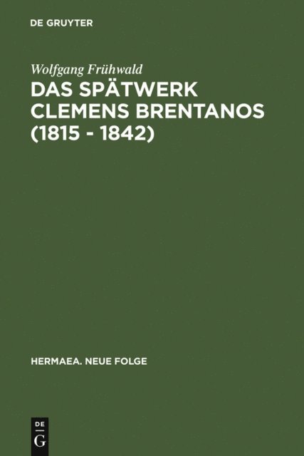 Wolfgang Fruhwald - Das Spätwerk Clemens Brentanos (1815 - 1842), E-bok