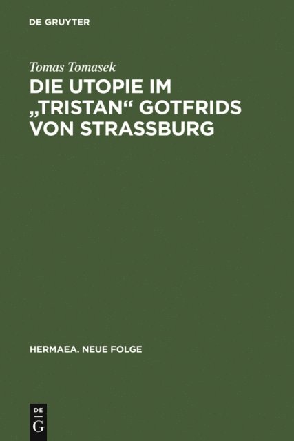 Tomas Tomasek - Die Utopie im "Tristan" Gotfrids von Straßburg, E-bok