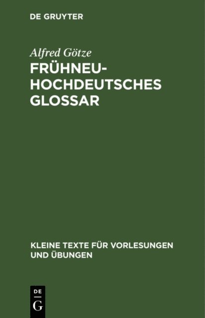 Alfred Gotze - Frühneuhochdeutsches Glossar, E-bok