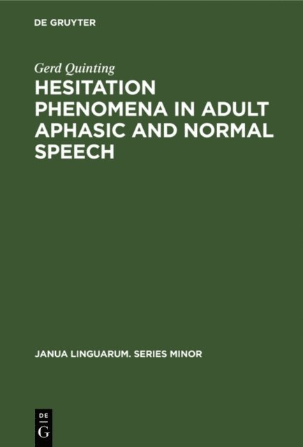 Gerd Quinting - Hesitation phenomena in adult aphasic and normal speech, E-bok