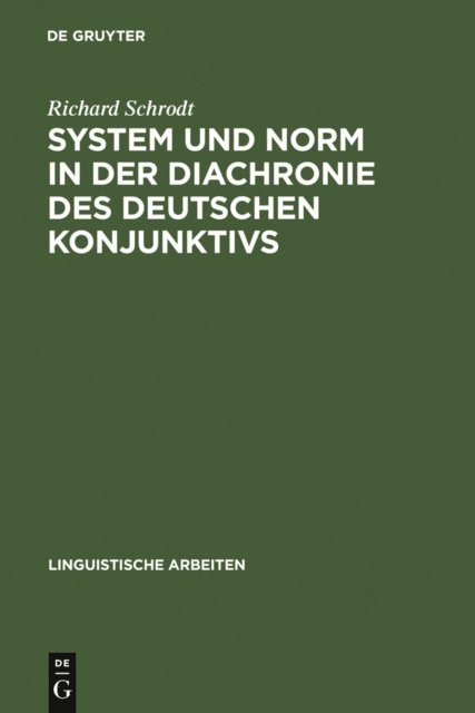 Richard Schrodt - System und Norm in der Diachronie des deutschen Konjunktivs, E-bok