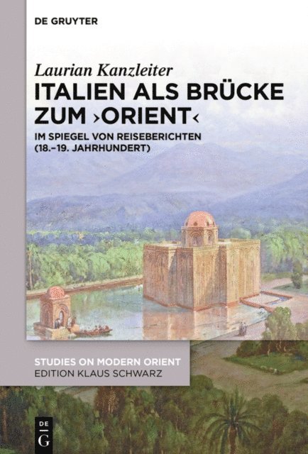 Laurian Kanzleiter - Italien als Brücke zum ‚Orient‘, E-bok