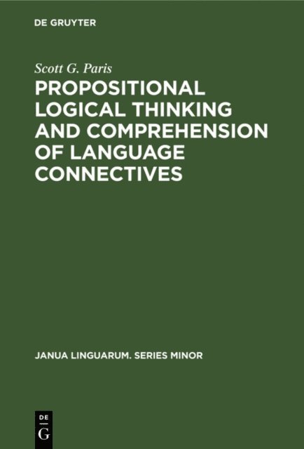 Scott G. Paris - Propositional logical thinking and comprehension of language connectives, E-bok