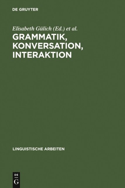 Thomas Kotschi, Elisabeth Gulich - Grammatik, Konversation, Interaktion, E-bok