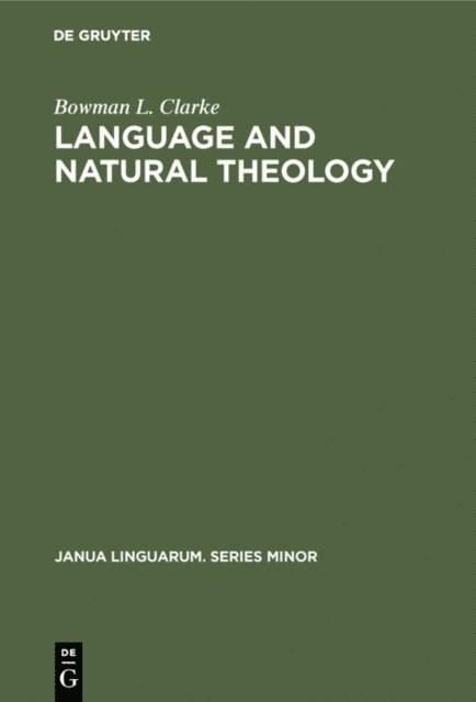 Bowman L. Clarke - Language and natural theology, E-bok