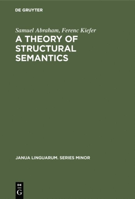 Ferenc Kiefer, Samuel Abraham - theory of structural semantics, E-bok