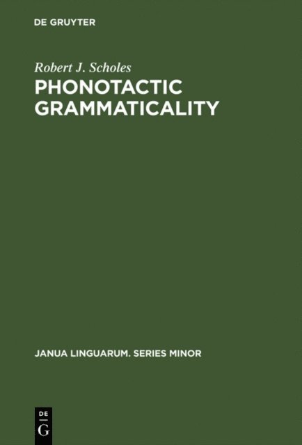 Robert J. Scholes - Phonotactic grammaticality, E-bok