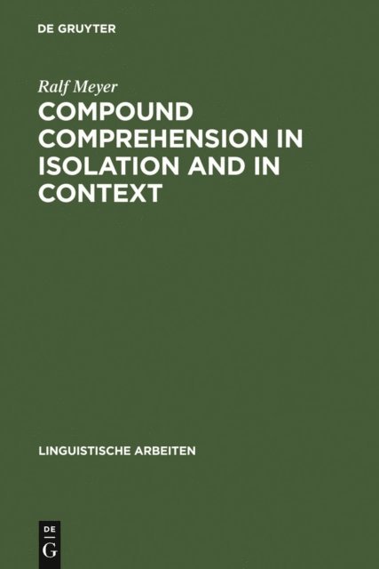 Ralf Meyer - Compound Comprehension in Isolation and in Context, E-bok