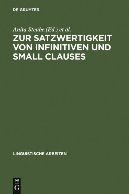 Gerhild Zybatow, Anita Steube - Zur Satzwertigkeit von Infinitiven und Small Clauses, E-bok