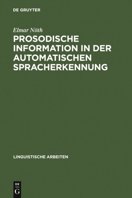 Elmar Noth - Prosodische Information in der automatischen Spracherkennung, E-bok. Tillgänglighet: Lägg i varukorg