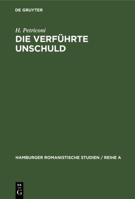 H. Petriconi - Die verführte Unschuld, E-bok