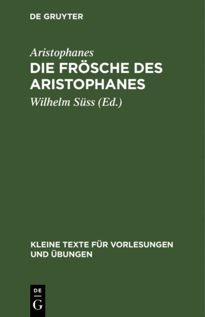 Aristophanes, Wilhelm Suss - Die Frösche des Aristophanes, E-bok