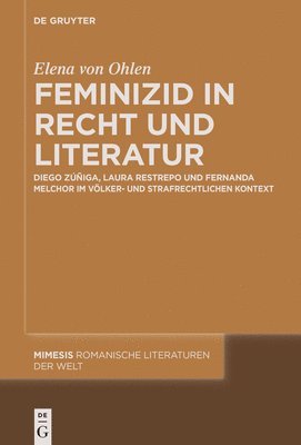 Elena Von Ohlen - Feminizid in Recht Und Literatur, Inbunden
