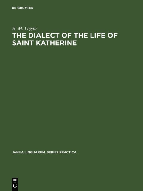 H. M. Logan - dialect of the Life of Saint Katherine, E-bok