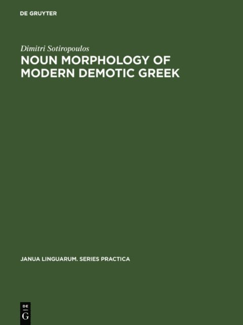 Dimitri Sotiropoulos - Noun morphology of modern demotic Greek, E-bok