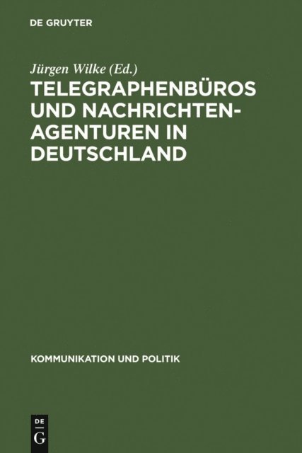 Jurgen Wilke - Telegraphenbüros und Nachrichtenagenturen in Deutschland, E-bok
