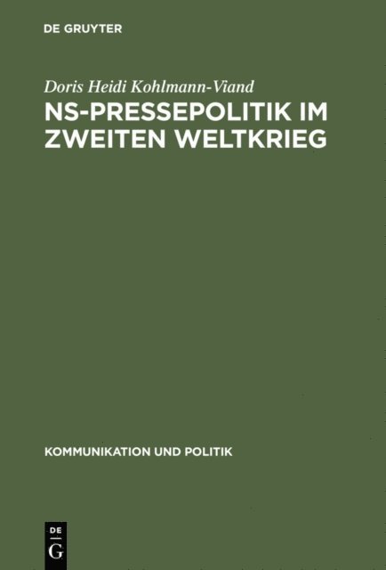 Doris Heidi Kohlmann-Viand - NS-Pressepolitik im Zweiten Weltkrieg, E-bok