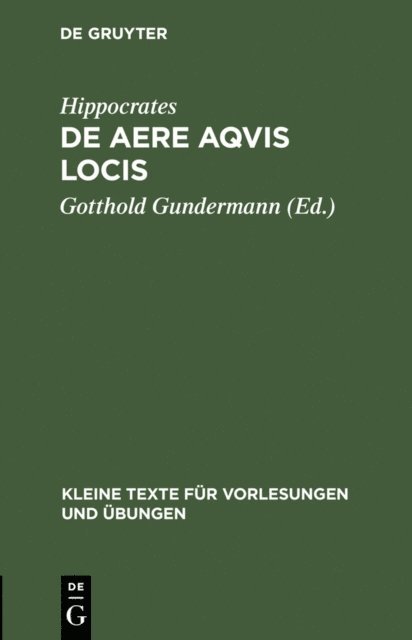 Hippocrates, Gotthold Gundermann - De aere aqvis locis, E-bok