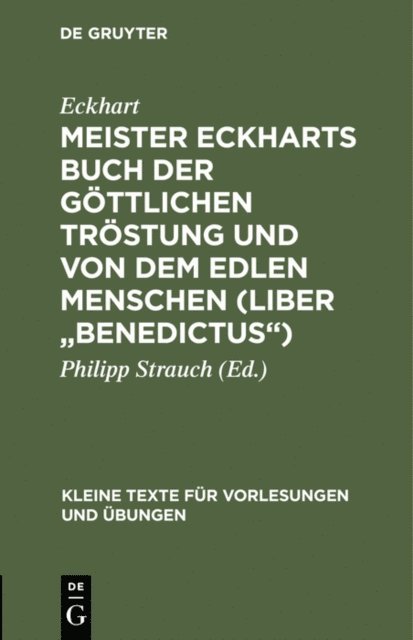 Eckhart, Philipp Strauch - Meister Eckharts Buch der göttlichen Tröstung und Von dem edlen Menschen (Liber "Benedictus"), E-bok