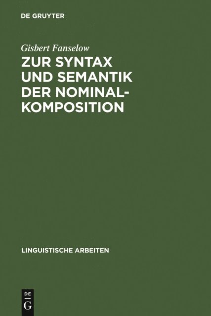 Gisbert Fanselow - Zur Syntax und Semantik der Nominalkomposition, E-bok