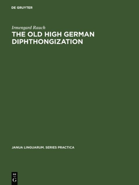 Irmengard Rauch - old high German diphthongization, E-bok